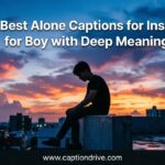Best Alone Captions for Instagram for Boy