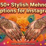 Stylish Mehndi Captions for Instagram