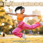 Best Short Dance Captions for Instagram
