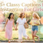Classy Captions for Instagram For Girls