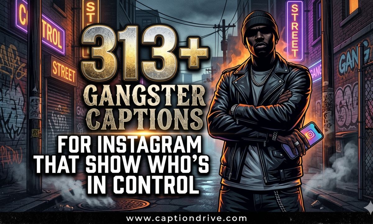 Gangster Captions for Instagram