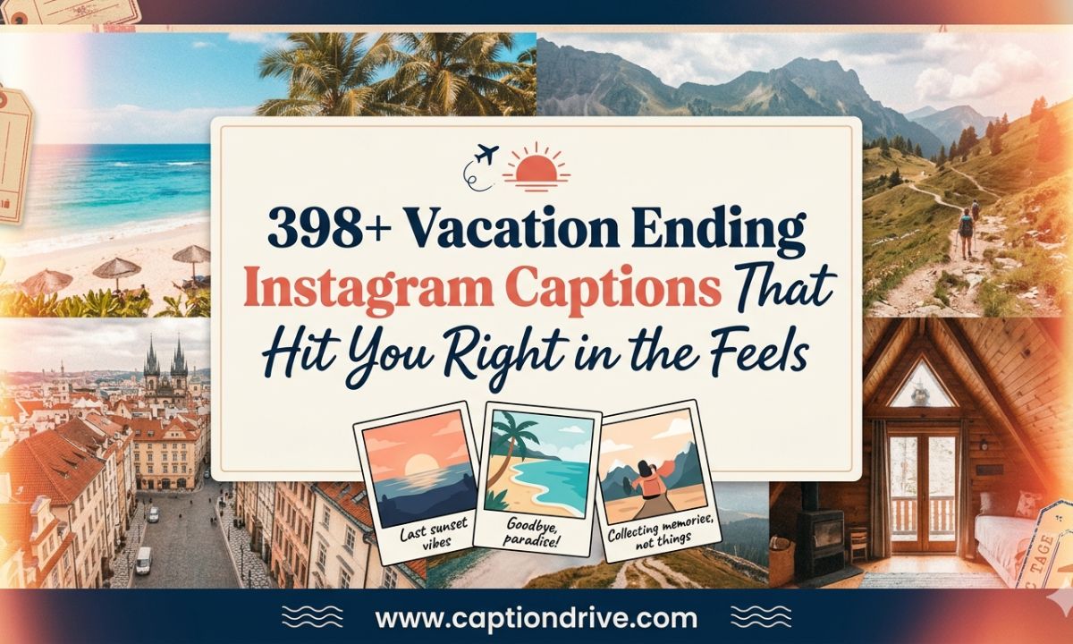 Vacation Ending Instagram Captions